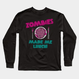 ZOMBIE LUNCH Long Sleeve T-Shirt